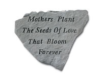 Garden Stone - Mothers plant the seeds of love...